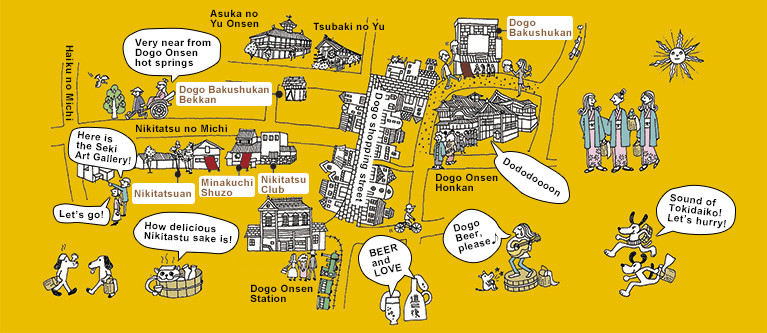 Very near from Dogo Onsen hot springs/Here is the Seki Art Gallery!/Let’s go!/How delicious Nikitastu sake is!/BEER and LOVE/ Dododoooon/ Dogo Beer, please/Sound of Tokidaiko! Let’s hurry!/Dogo Bakushukan Bekkan/Nikitatsuan/Minakuchi Shuzo/Nikitatsu Club/Dogo Bakushukan/Haiku no Michi/Nikitatsu no Michi/Dogo Onsen Station/Asuka no Yu Onsen/Tsubaki no Yu/Dogo Onsen Honkan/